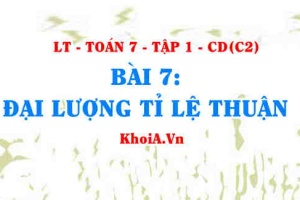 Khái niệm Đại lượng tỉ lệ thuận là gì, tính chất của đại lượng tỉ lệ thuận? Toán 7 bài 7 c2cd1